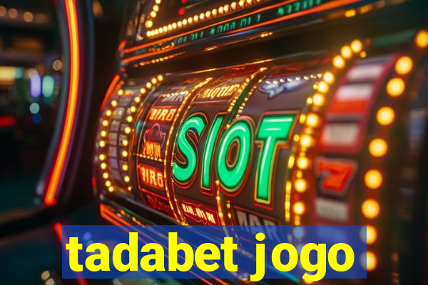 tadabet jogo