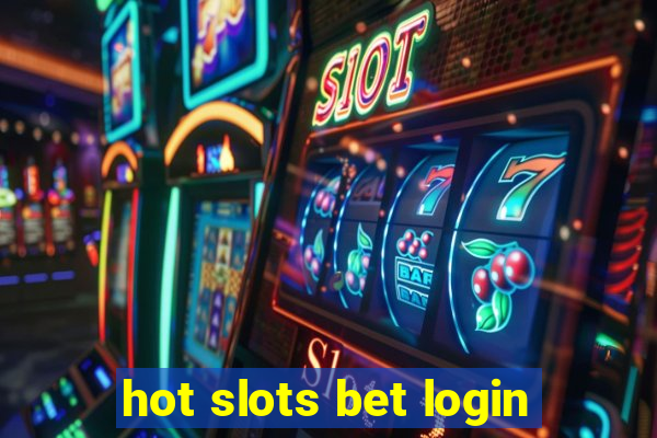 hot slots bet login