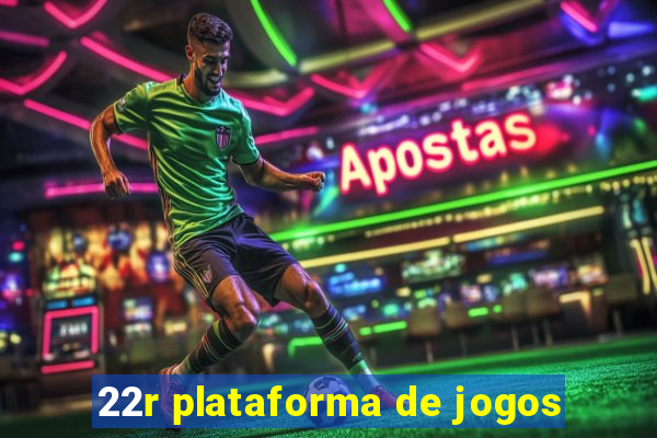 22r plataforma de jogos