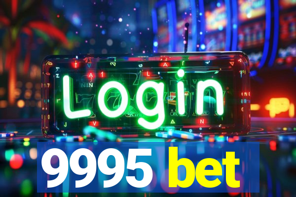 9995 bet