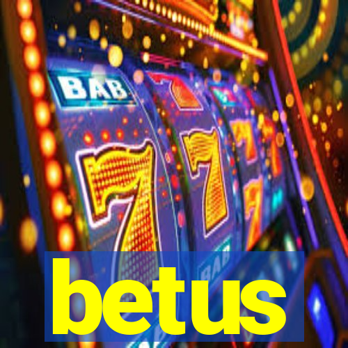 betus