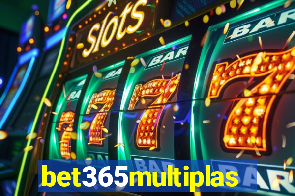 bet365multiplas