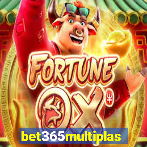 bet365multiplas