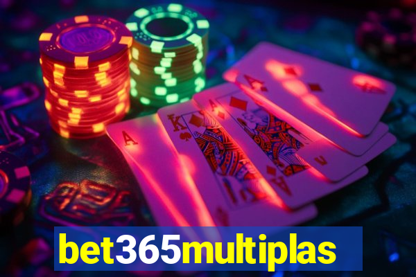 bet365multiplas