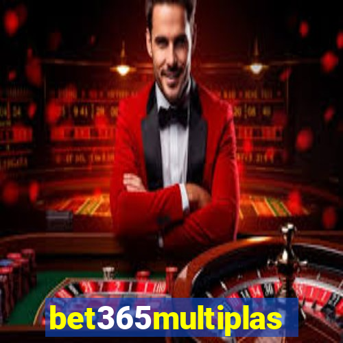 bet365multiplas