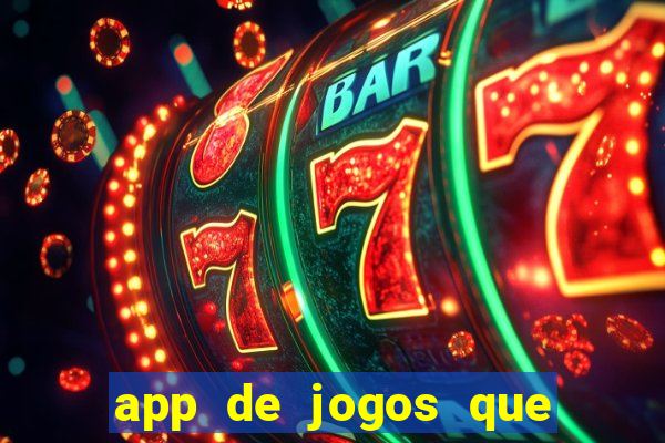 app de jogos que dao dinheiro de verdade