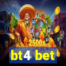 bt4 bet