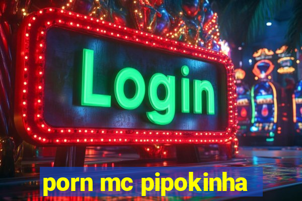 porn mc pipokinha