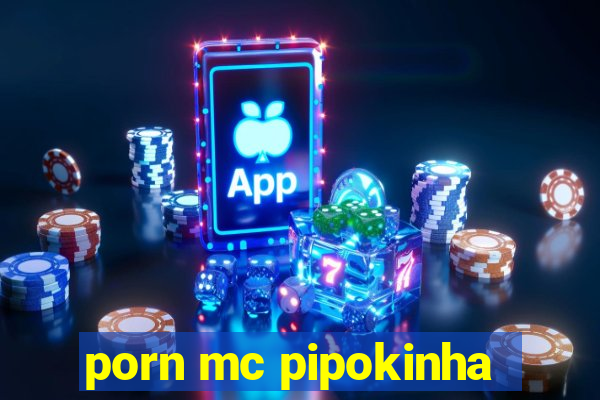 porn mc pipokinha