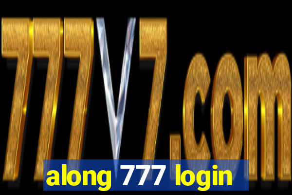 along 777 login