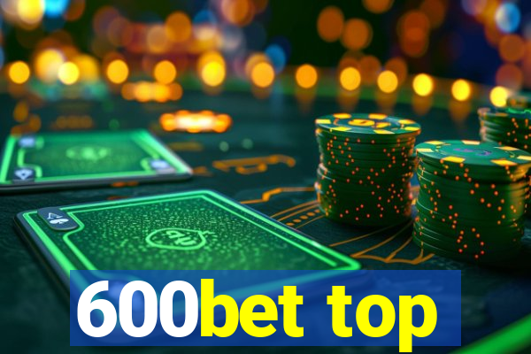 600bet top