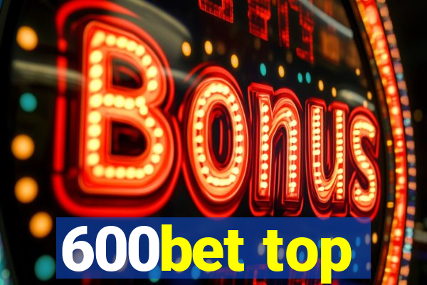 600bet top