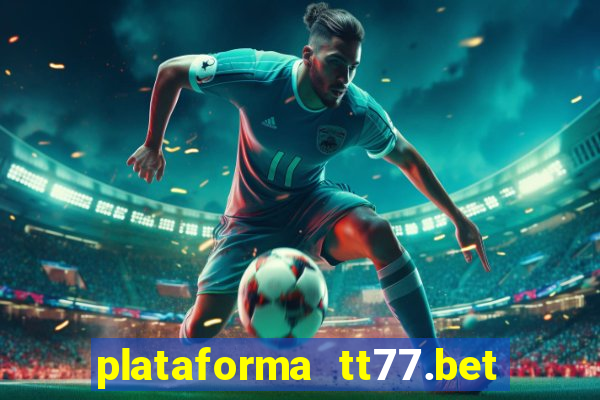 plataforma tt77.bet paga mesmo