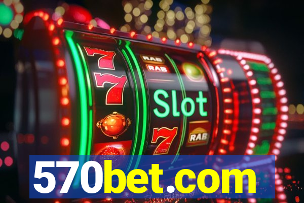 570bet.com