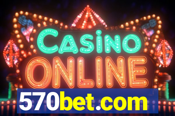 570bet.com