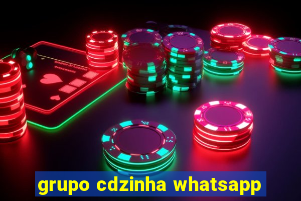 grupo cdzinha whatsapp