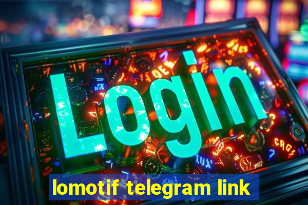 lomotif telegram link