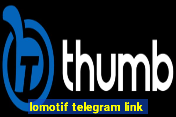 lomotif telegram link