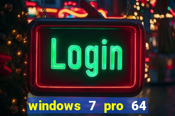 windows 7 pro 64 bits iso download