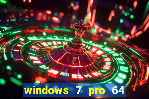 windows 7 pro 64 bits iso download