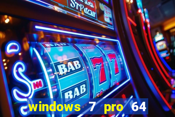 windows 7 pro 64 bits iso download