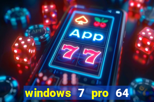 windows 7 pro 64 bits iso download