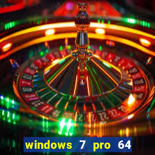 windows 7 pro 64 bits iso download