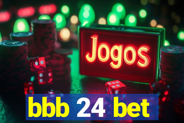 bbb 24 bet