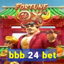 bbb 24 bet