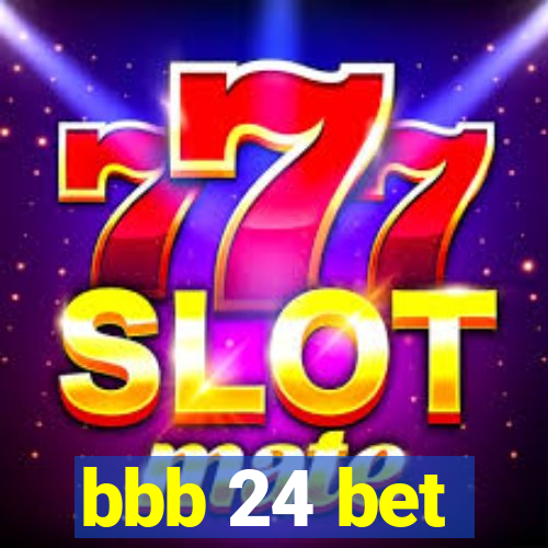 bbb 24 bet