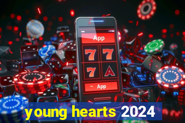 young hearts 2024