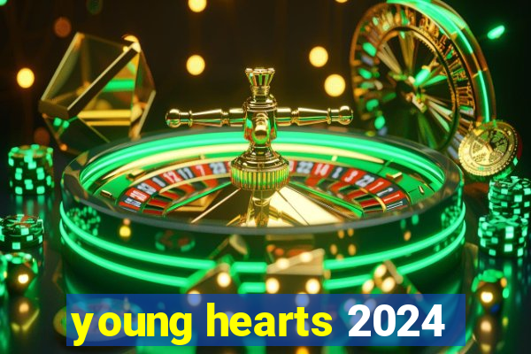 young hearts 2024