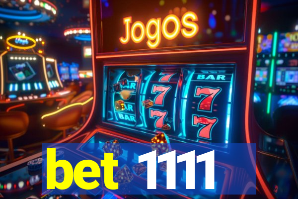 bet 1111