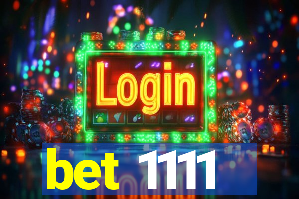 bet 1111