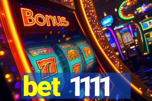 bet 1111