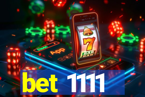 bet 1111