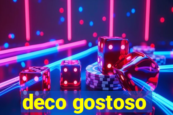 deco gostoso