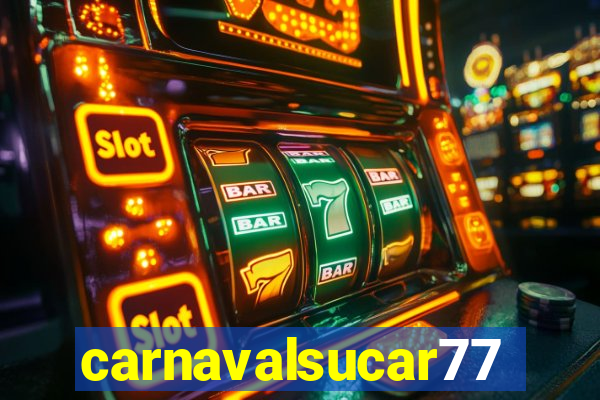 carnavalsucar777