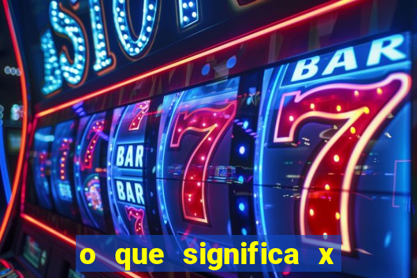 o que significa x no sportingbet