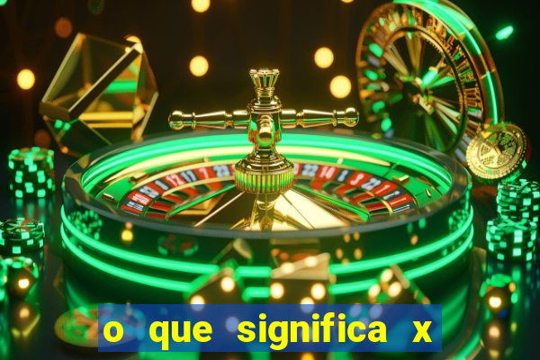 o que significa x no sportingbet