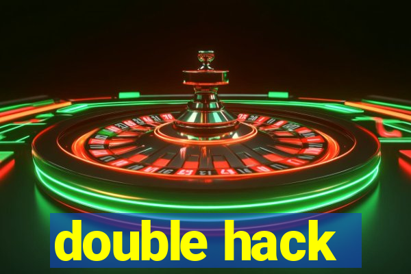 double hack