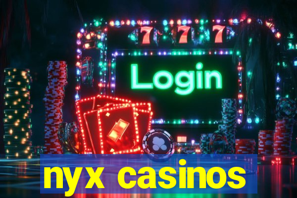 nyx casinos