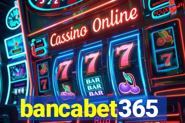 bancabet365