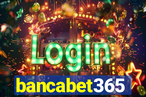 bancabet365