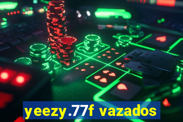 yeezy.77f vazados