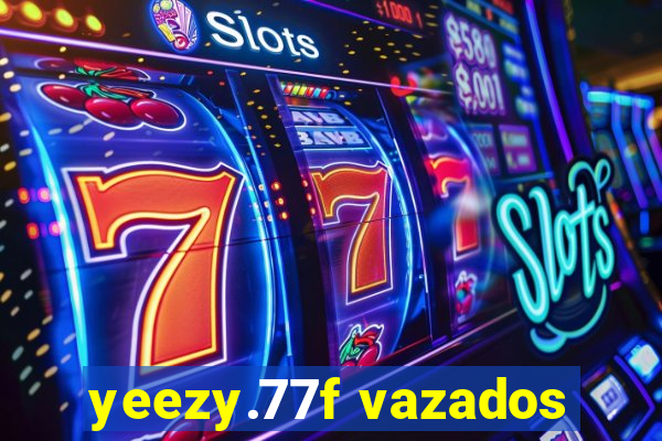 yeezy.77f vazados