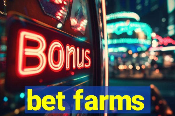 bet farms