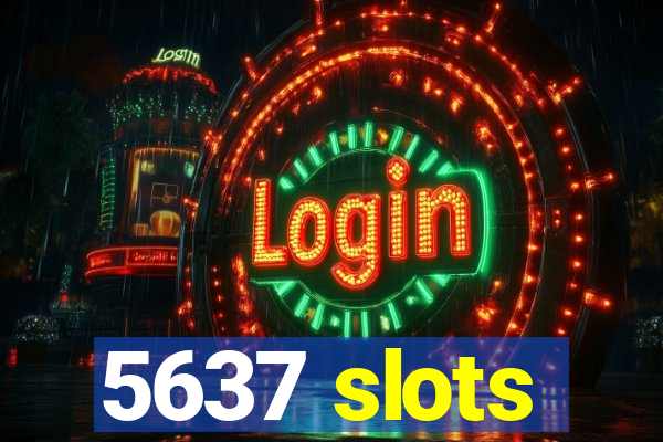 5637 slots