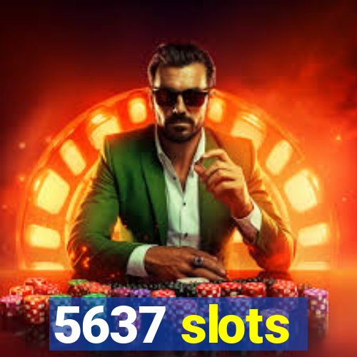 5637 slots