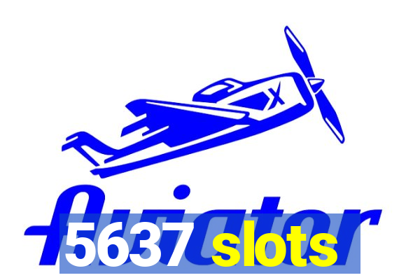 5637 slots